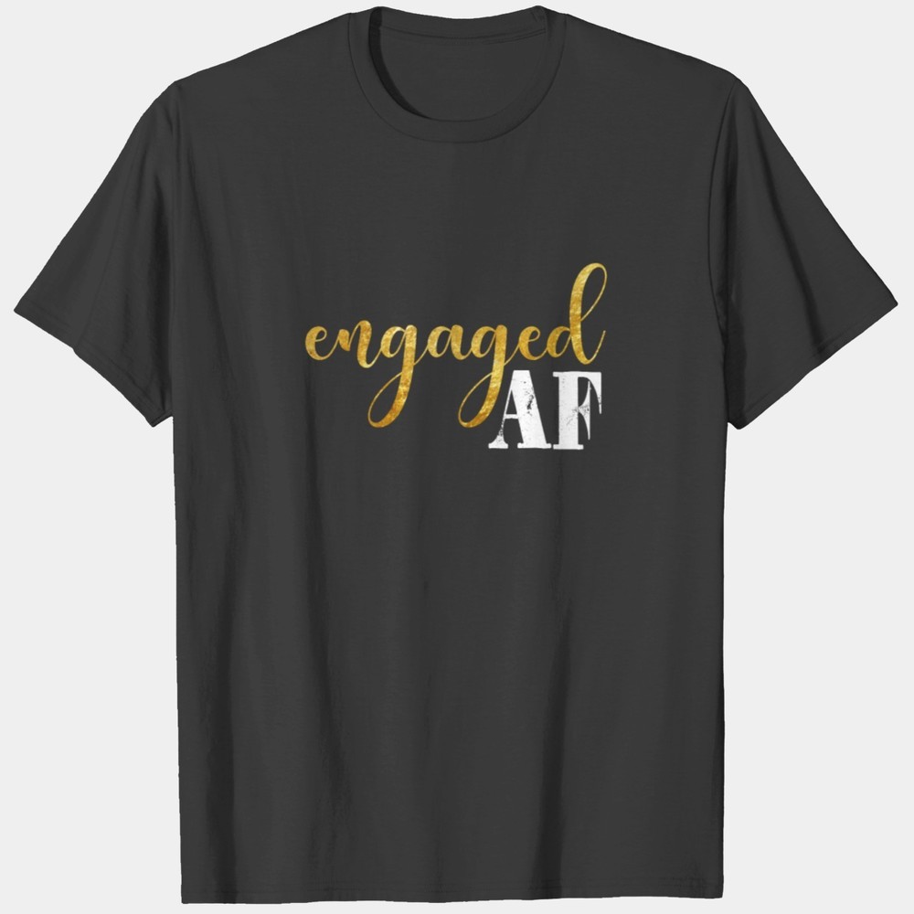 Engaged Engagement Announcement Product Engaged T-shirt